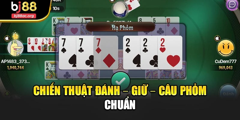 Chiến thuật đánh – giữ – câu phỏm chuẩn